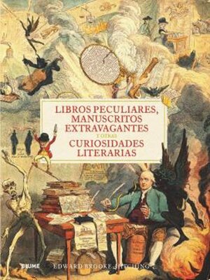 cover image of Libros peculiares, manuscritos extravagantes y otras curiosidades literarias
